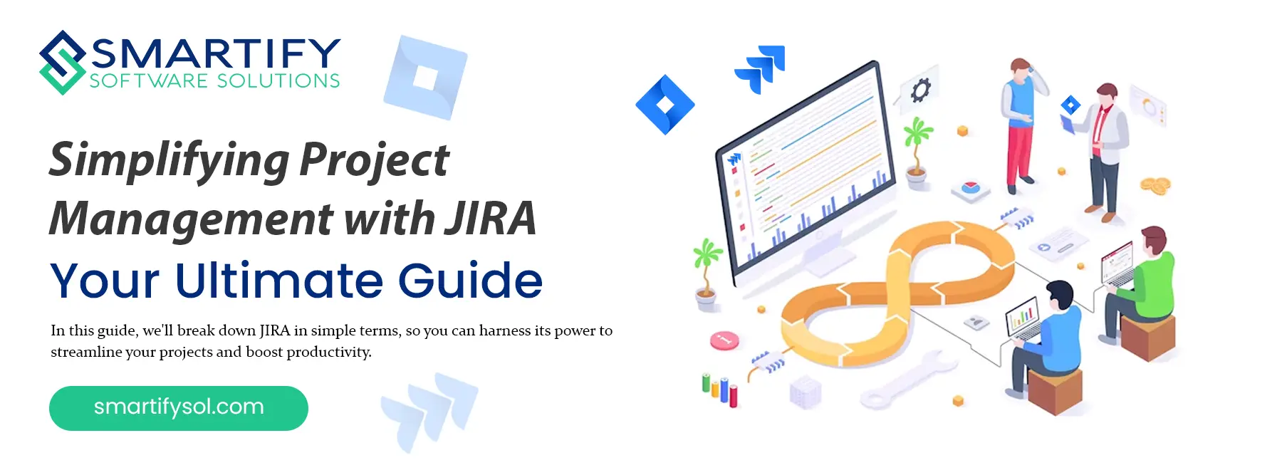 Simplifying Project Management with JIRA: Your Ultimate Guide