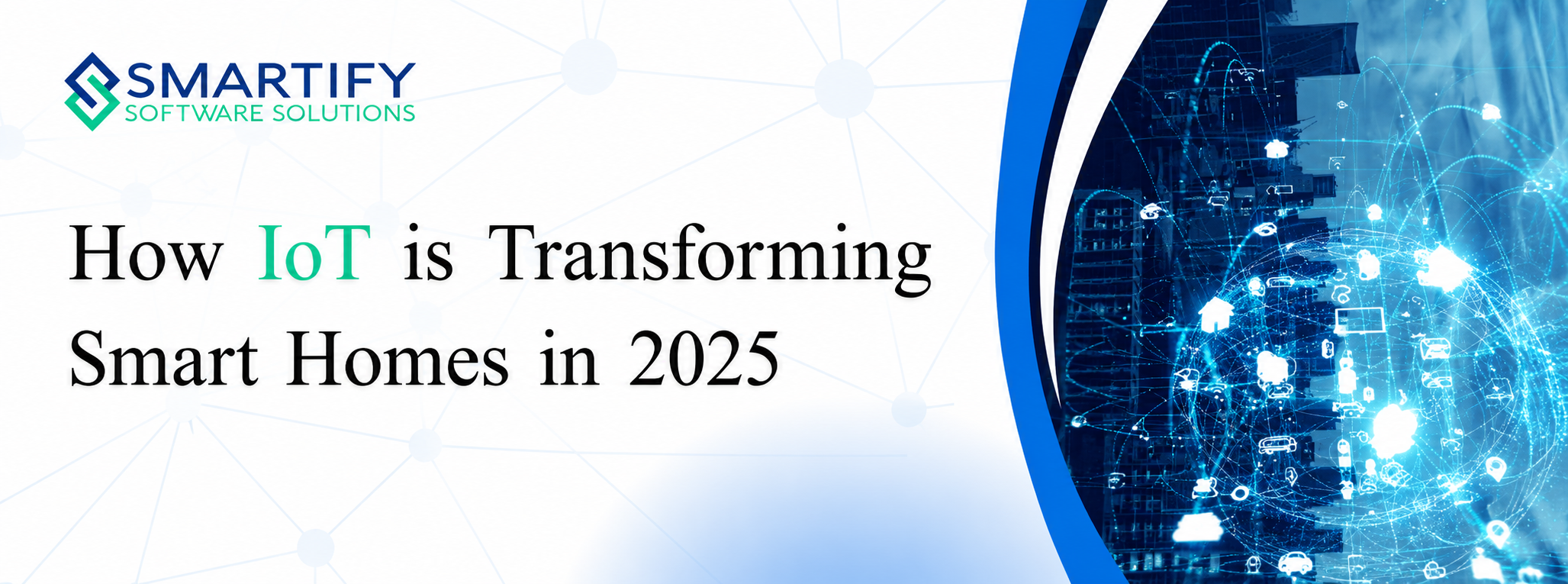 How IoT is Transforming Smart Homes in 2025