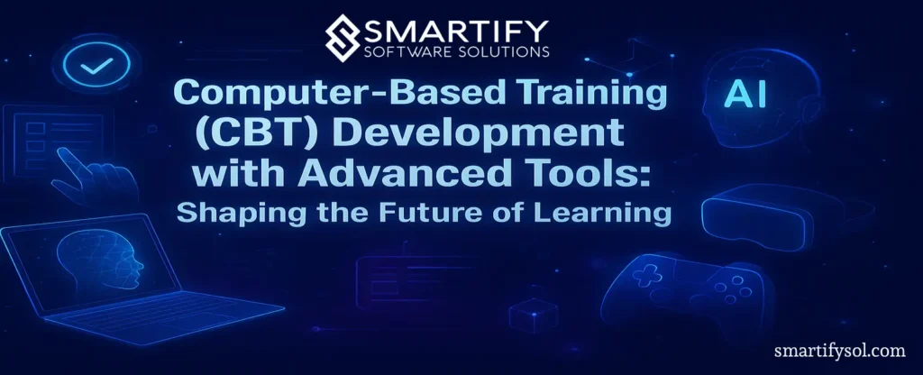 Computer-Based Training (CBT) Development with Advanced Tools: Shaping the Future of Learning